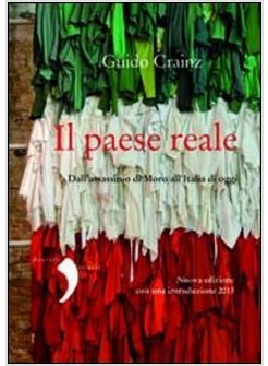 PAESE REALE. DALL'ASSASSINIO DI MORO ALL'ITALIA DI OGGI (IL)