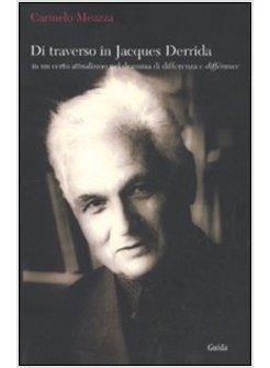 DI TRAVERSO IN JACQUES DERRIDA IN UN CERTO ATTUALISMO NEL DRAMMA DI DIFFERENZA E