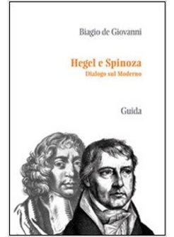HEGEL E SPINOZA. DIALOGO SUL MODERNO