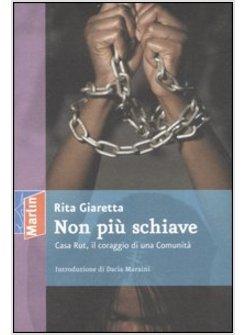 NON PIU' SCHIAVE CASA RUT IL CORAGGIO DI UNA COMUNITA'