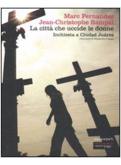 CITTA' CHE UCCIDE LE DONNE (LA)