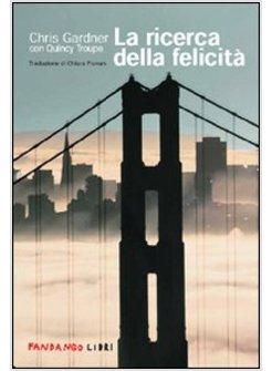 RICERCA DELLA FELICITA' (LA)