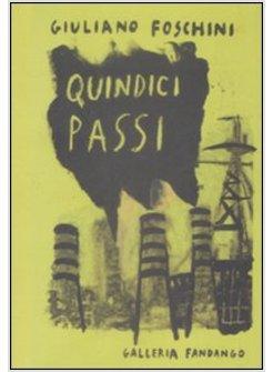 QUINDICI PASSI IL RACCONTO DEL PIU' GRANDE DISASTRO AMBIENTALE ITALIANO