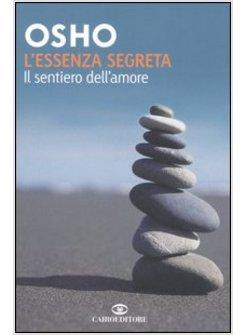 ESSENZA SEGRETA IL SENTIERO DELL'AMORE (L')