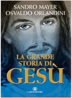 LA GRANDE STORIA DI GESU. EDIZ. TASCABILE 