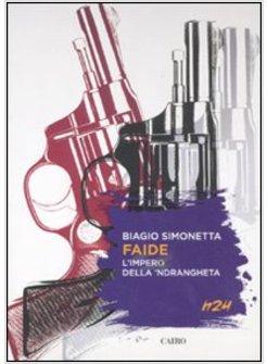 FAIDE. L'IMPERO DELLA 'NDRANGHETA