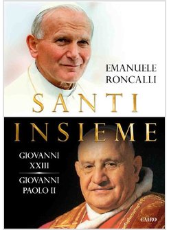 SANTI INSIEME. GIOVANNI XXIII - GIOVANNI PAOLO II
