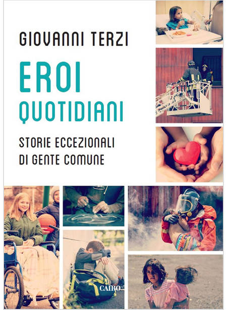 EROI QUOTIDIANI. STORIE ECCEZIONALI DI GENTE COMUNE