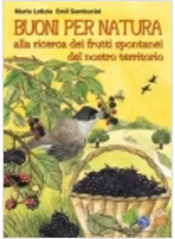 BUONI PER NATURA ALLA RICERCA DEI FRUTTI SPONTANEI DEL NOSTRO TERRITORIO