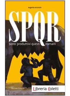 SPQR. SONO PRODUTTIVI QUESTI ROMANI