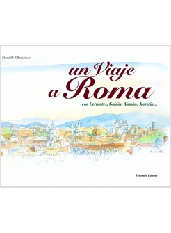 UN VIAGGIO A ROMA. EDIZ. ITALIANA E SPAGNOLA