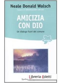 AMICIZIA CON DIO. UN DIALOGO FUORI DEL COMUNE
