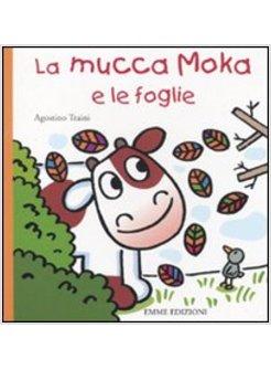 MUCCA MOKA E LE FOGLIE