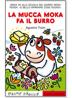 MUCCA MOKA FA IL BURRO (LA)