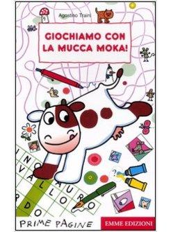 GIOCHIAMO CON LA MUCCA MOKA!
