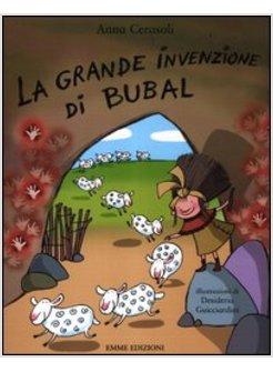 LA GRANDE INVENZIONE DI BUBAL