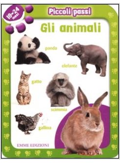 PICCOLI PASSI. ANIMALI. 18-24 MESI