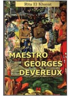 MIO MAESTRO GEORGES DEVEREUX (IL)