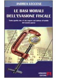 BASI MORALI DELL'EVASIONE FISCALE (LE)