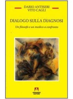 DIALOGO SULLA DIAGNOSI UN FILOSOFO E UN MEDICO A CONFRONTO
