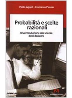 PROBLEMI E SCELTE RAZIONALI UNA INTRODUZIONE ALLA SCIENZA DELLE DECISIONI