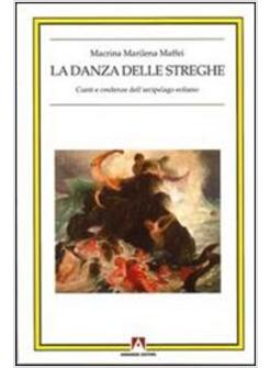 DANZA DELLE STREGHE CULTI E CREDENZE DELL'ARCIPELAGO EOLIANO (LA)