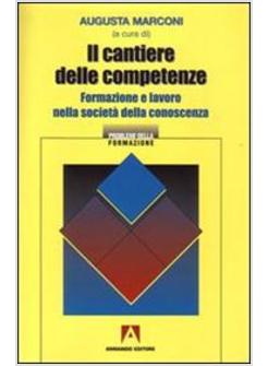 CANTIERE DELLE COMPETENZE FORMAZIONE E LAVORO NELLA SOCIETA' DELLA CONOSCENZA (