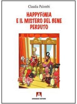 HAPPYFONIA E IL MISTERO DEL BENE PERDUTO