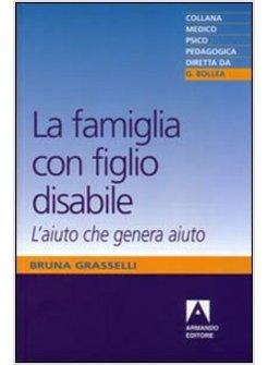 FAMIGLIA CON FIGLIO DISABILE L'AIUTO CHE GENERA AIUTO (LA)