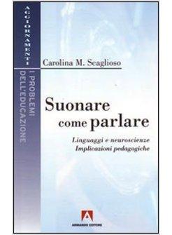 SUONARE COME PARLARE LINGUAGGI E NEUROSCIENZE IMPLICAZIONI PEDAGOGICHE