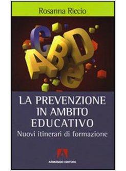 PREVENZIONE IN AMBITO EDUCATIVO NUOVI ITINERARI E PROPOSTE (LA)
