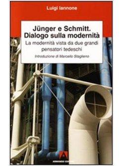 JUNGER E SCHMITT DIALOGO SULLA MODERNITA'