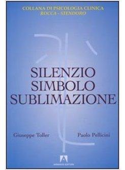 SILENZIO SIMBOLO E SUBLIMAZIONE