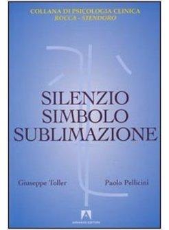 SILENZIO SIMBOLO E SUBLIMAZIONE