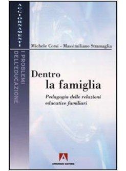 DENTRO LA FAMIGLIA PEDAGOGIA DELLE RELAZIONI EDUCATIVE FAMILIARI