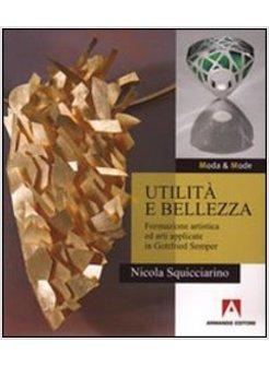 UTILITA' E BELLEZZA FORMAZIONE ARTISTICA ED ARTI APPLICATE IN GOTTFRIED SEMPER