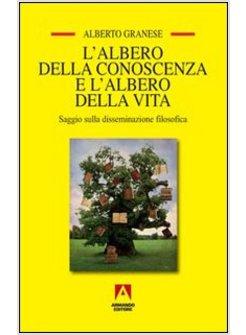 ALBERO DELLA CONOSCENZA E L'ALBERO DELLA VITA SAGGIO SULLA DISSEMINAZIONE (L')