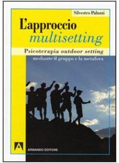 APPROCCIO MULTISETTING PSICOTERAPIA OUTDOOR-SETTING MEDIANTE IL GRUPPO E LA (L'