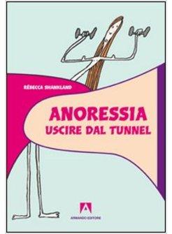 ANORESSIA USCIRE DAL TUNNEL