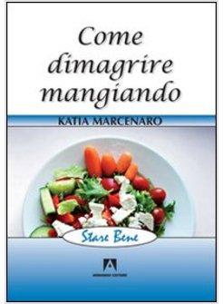 COME DIMAGRIRE MANGIANDO