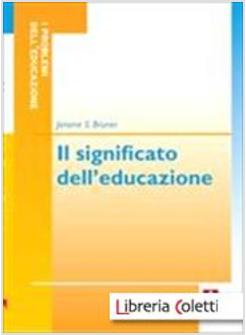 IL SIGNIFICATO DELL'EDUCAZIONE