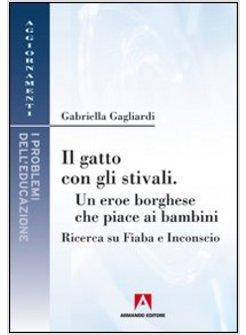 GATTO CON GLI STIVALI UN EROE BORGHESE CHE PIACE AI BAMBINI (IL)