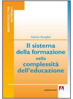 IL SISTEMA DELLA FORMAZIONE NELLA COMPLESSITA' DELL'EDUCAZIONE