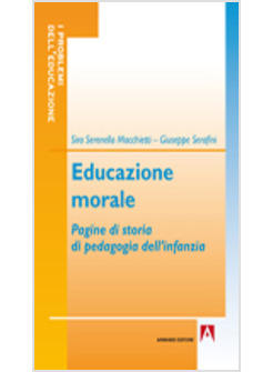 EDUCAZIONE MORALE PAGINE DI STORIA DI PEDAGOGIA DELL'INFANZIA