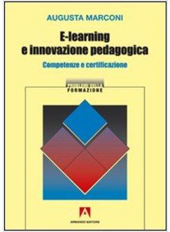 E-LEARNING E INNOVAZIONE PEDAGOGICA. COMPETENZE E CERTIFICAZIONE