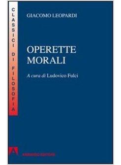 OPERETTE MORALI. PER LA SCUOLA SUPERIORE