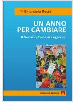 ANNO PER CAMBIARE. IL SERVIZIO CIVILE IN LEGACOOP (UN)