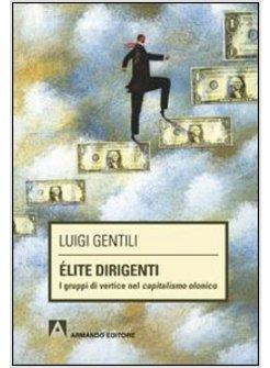 ELITE DIRIGENTI? I GRUPPI DI VERTICE NEL CAPITALISMO OLONICO