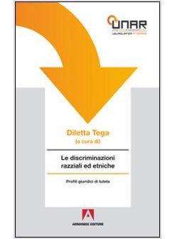 DISCRIMINAZIONI RAZZIALI ED ETNICHE. GLI STRUMENTI DEL DIRITTO EUROPEO E DEL (LE