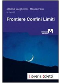 FRONTIERE, CONFINI, LIMITI